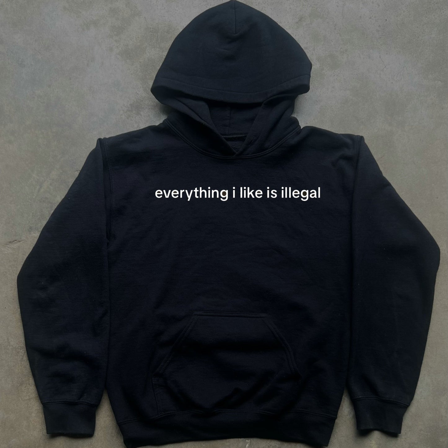 everything i like is illegal HOODIE