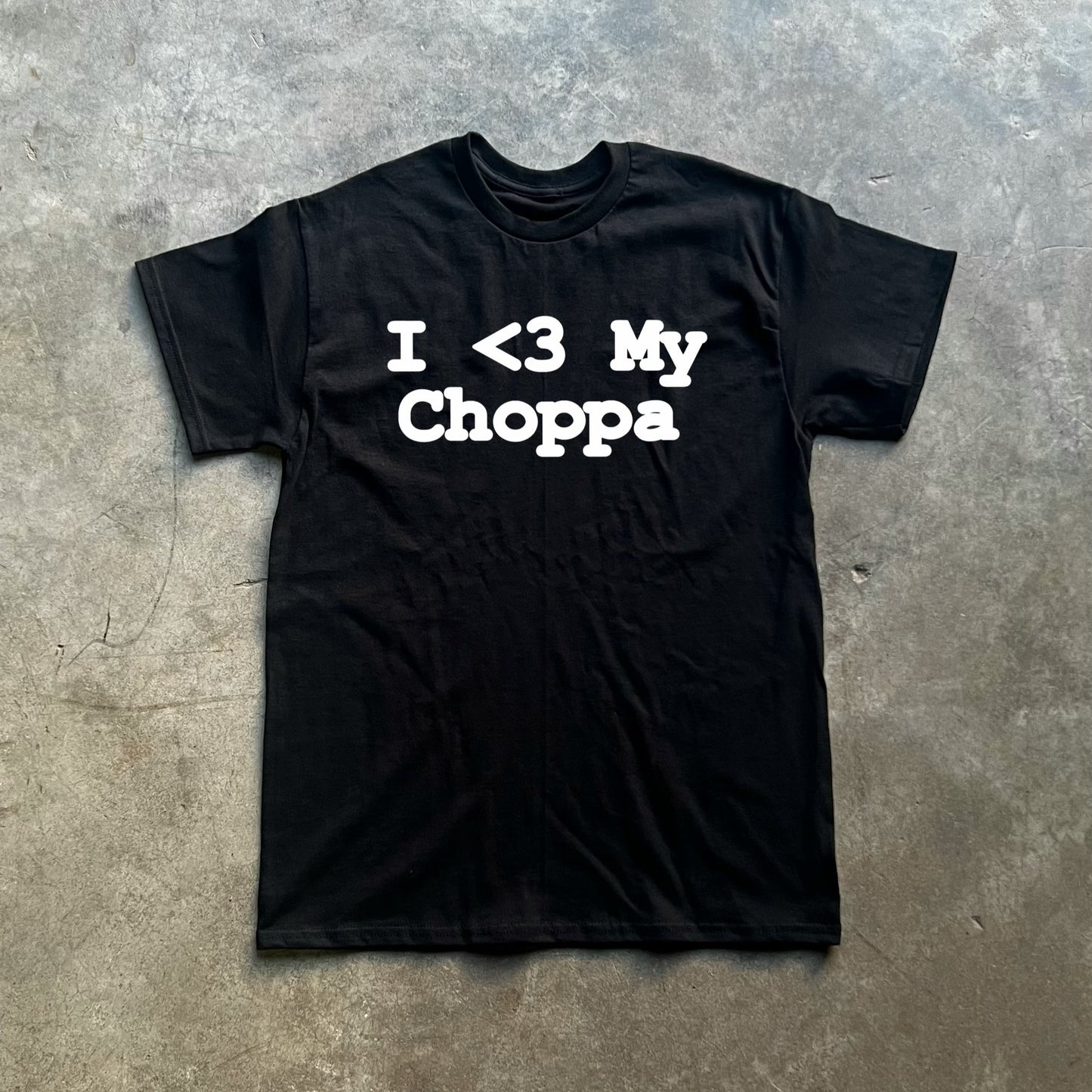 I <3 My Choppa Tee