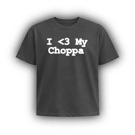 I <3 MY CHOPPA