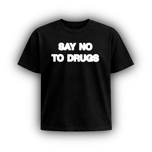 SAY NO TO DRUGS