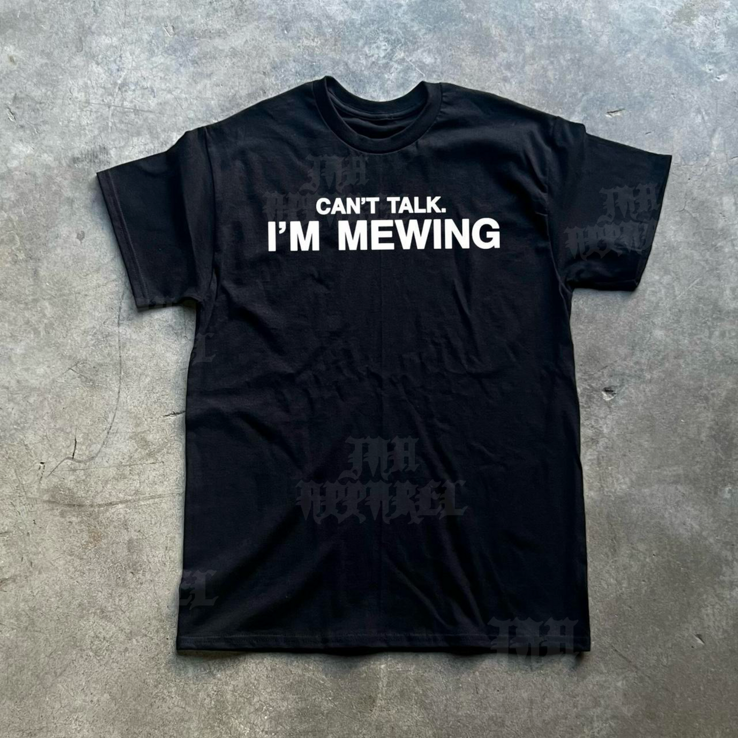Can’t Talk I’m Mewing Tee