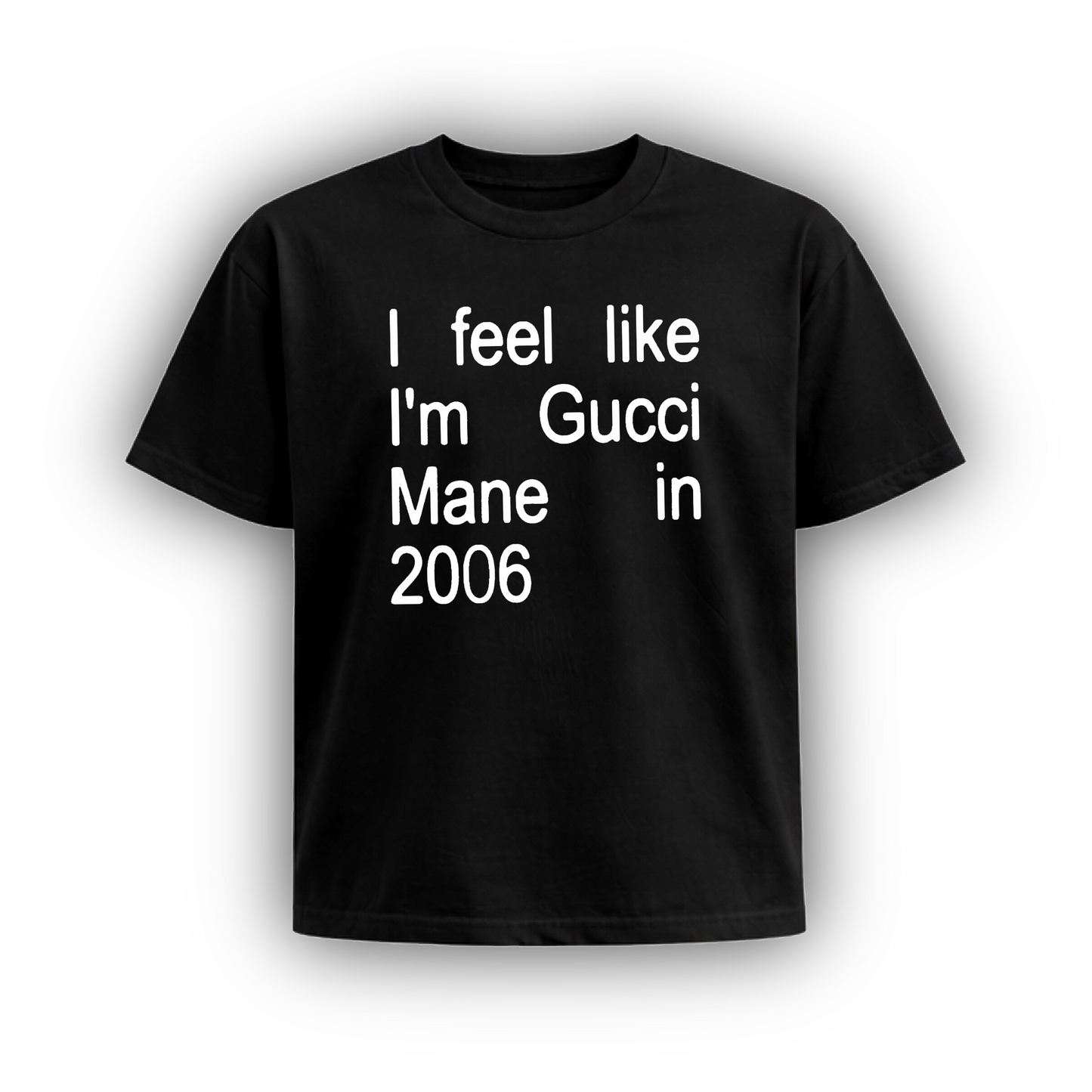 I FEEL LIKE GUCCI MANE IN 2006