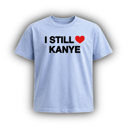 I STILL HEART KANYE