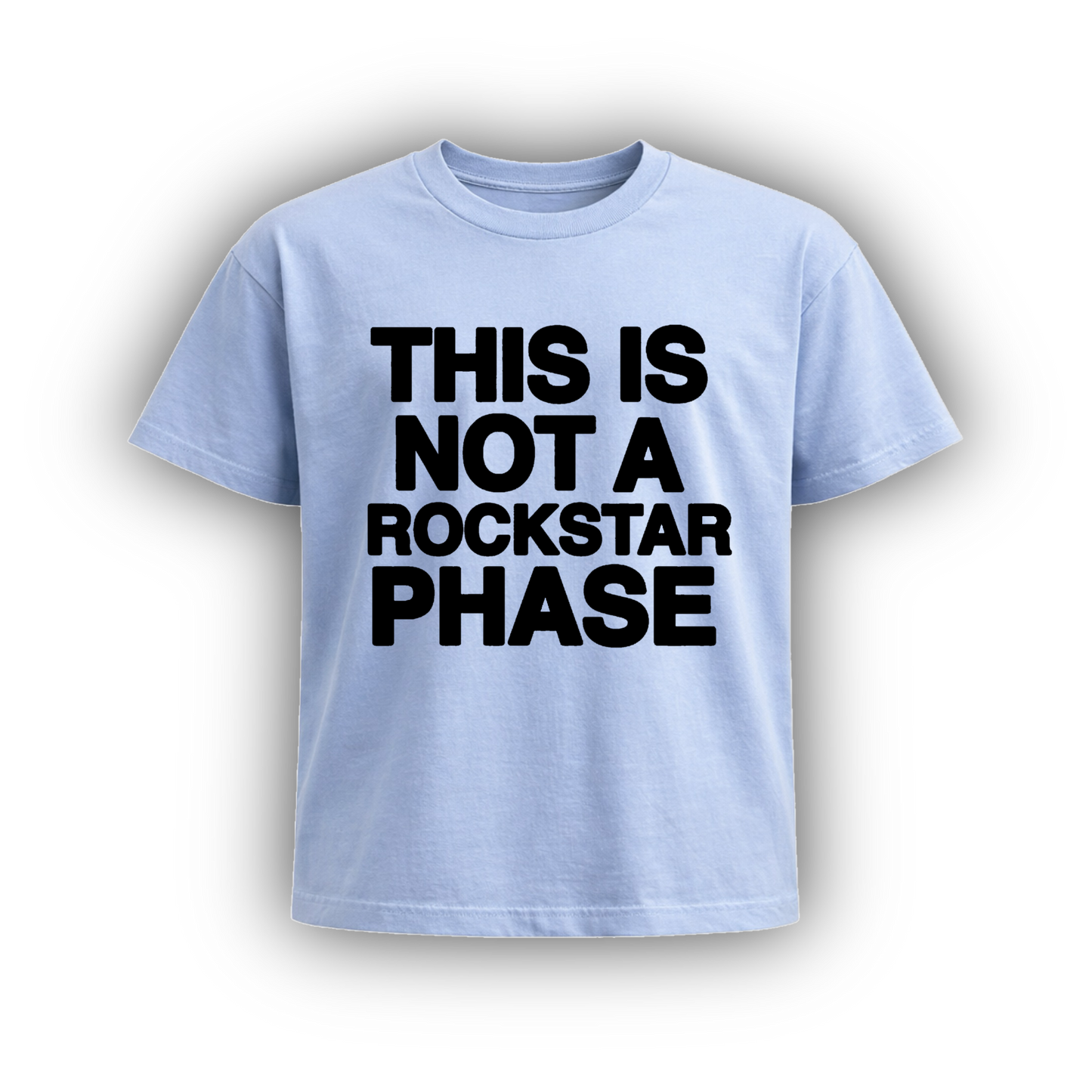 This Is Not A Rockstar Phase Tee