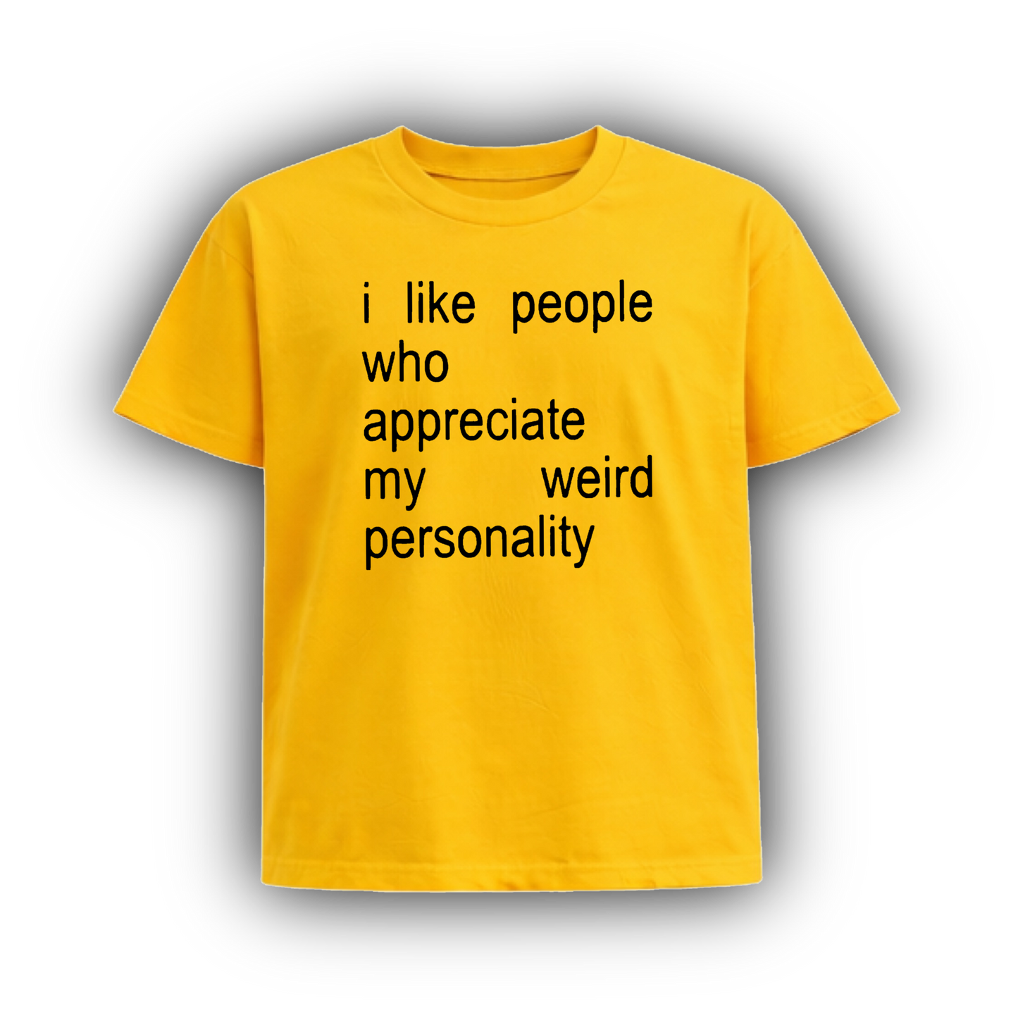 i like people who appreciate my weird personality