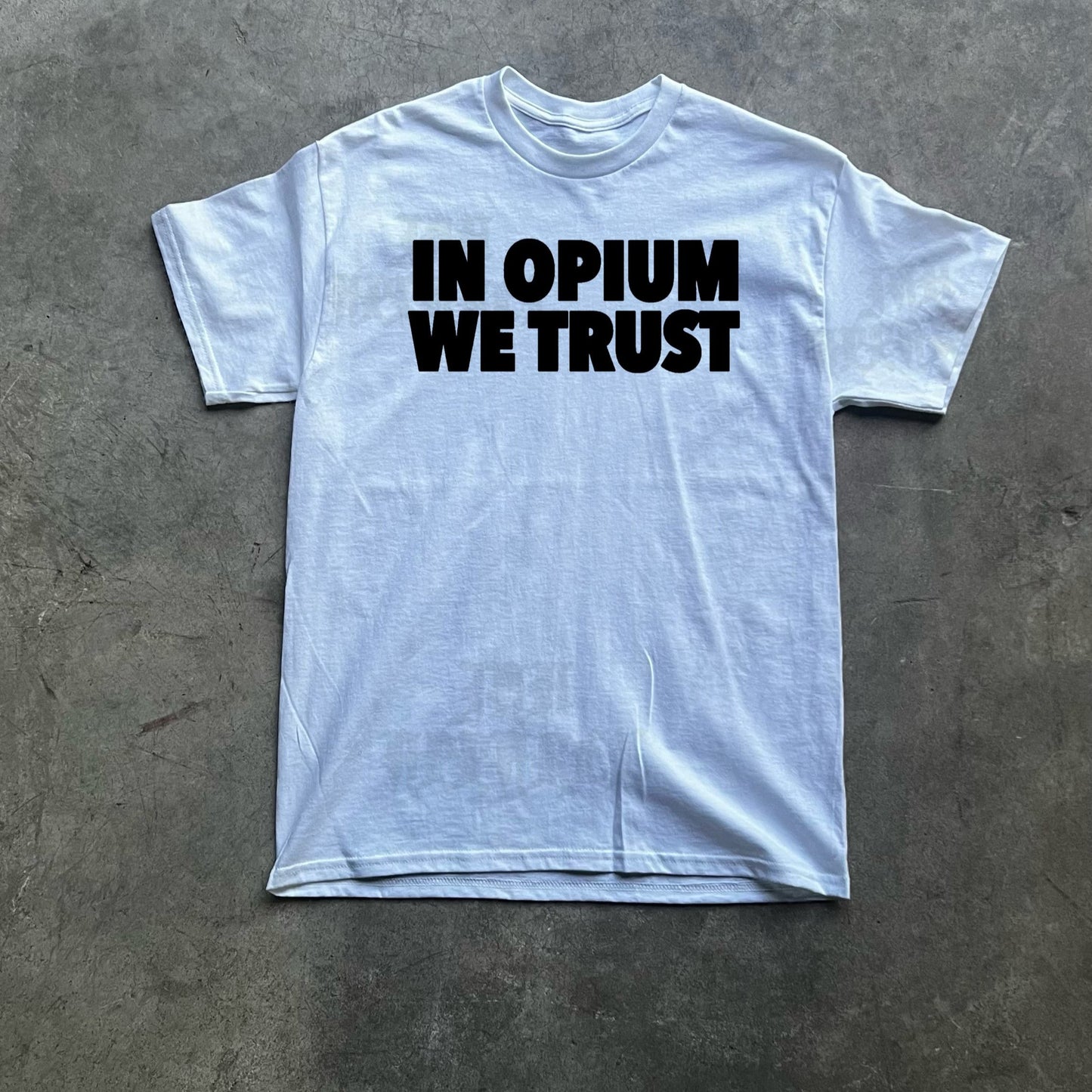 In Opium We Trust Tee