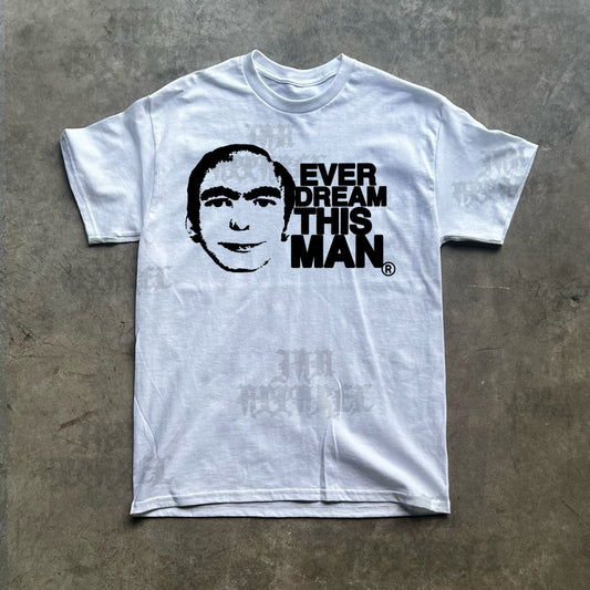 Ever Dream This Man Tee