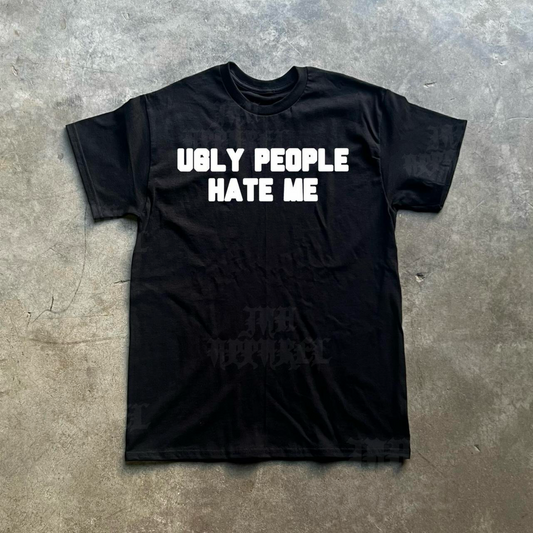 Ugly People Hate Me