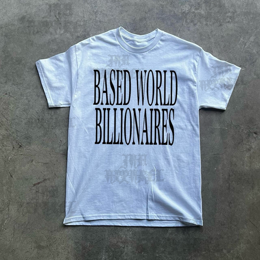 Based World Billionaire Tee