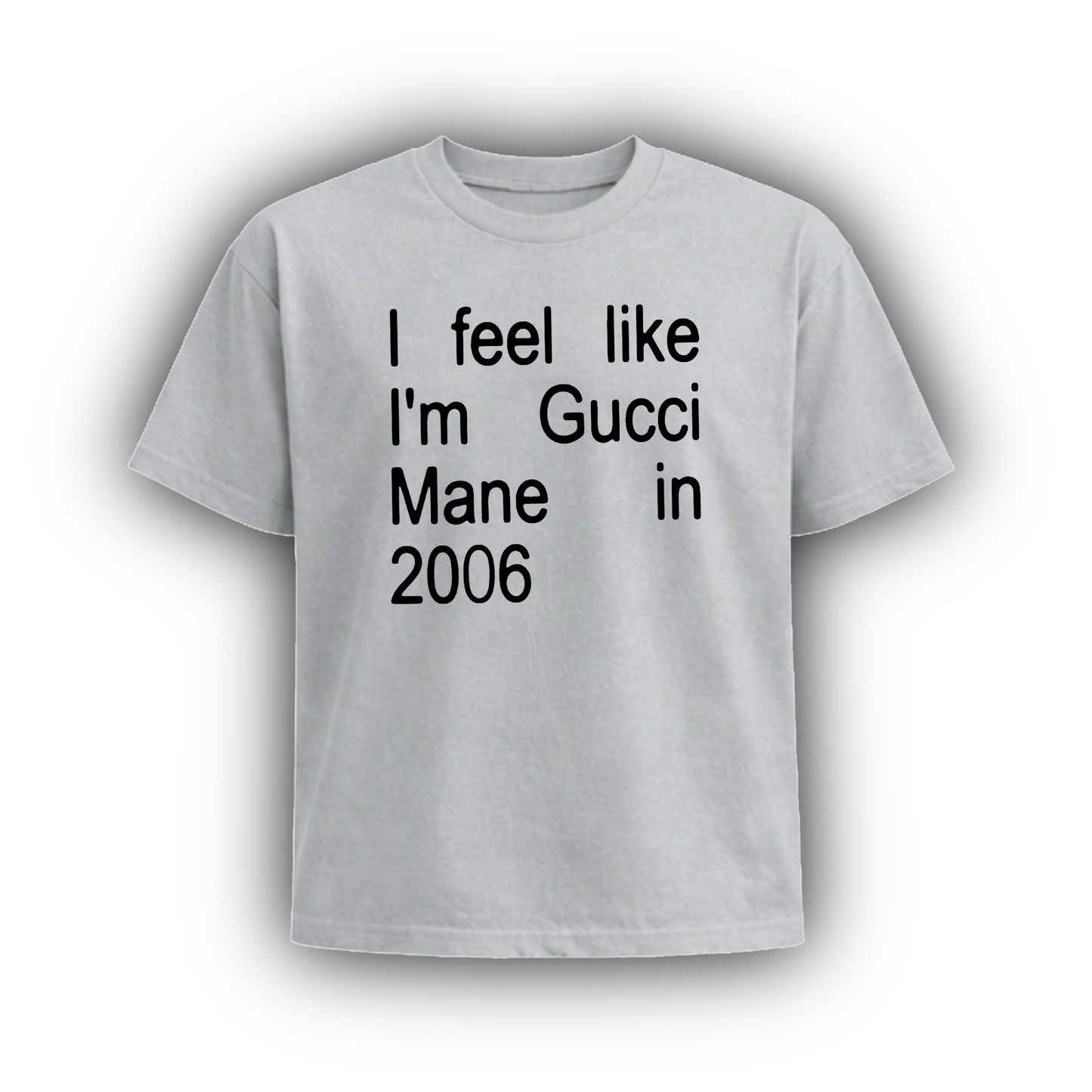 I FEEL LIKE GUCCI MANE IN 2006