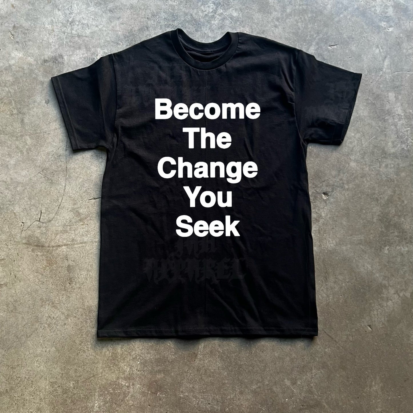 Become The Change You Seek Tee