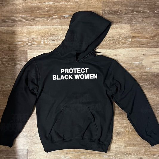 Protect Black Women Hoodie