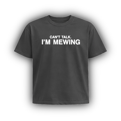 Can’t Talk I’m Mewing Tee