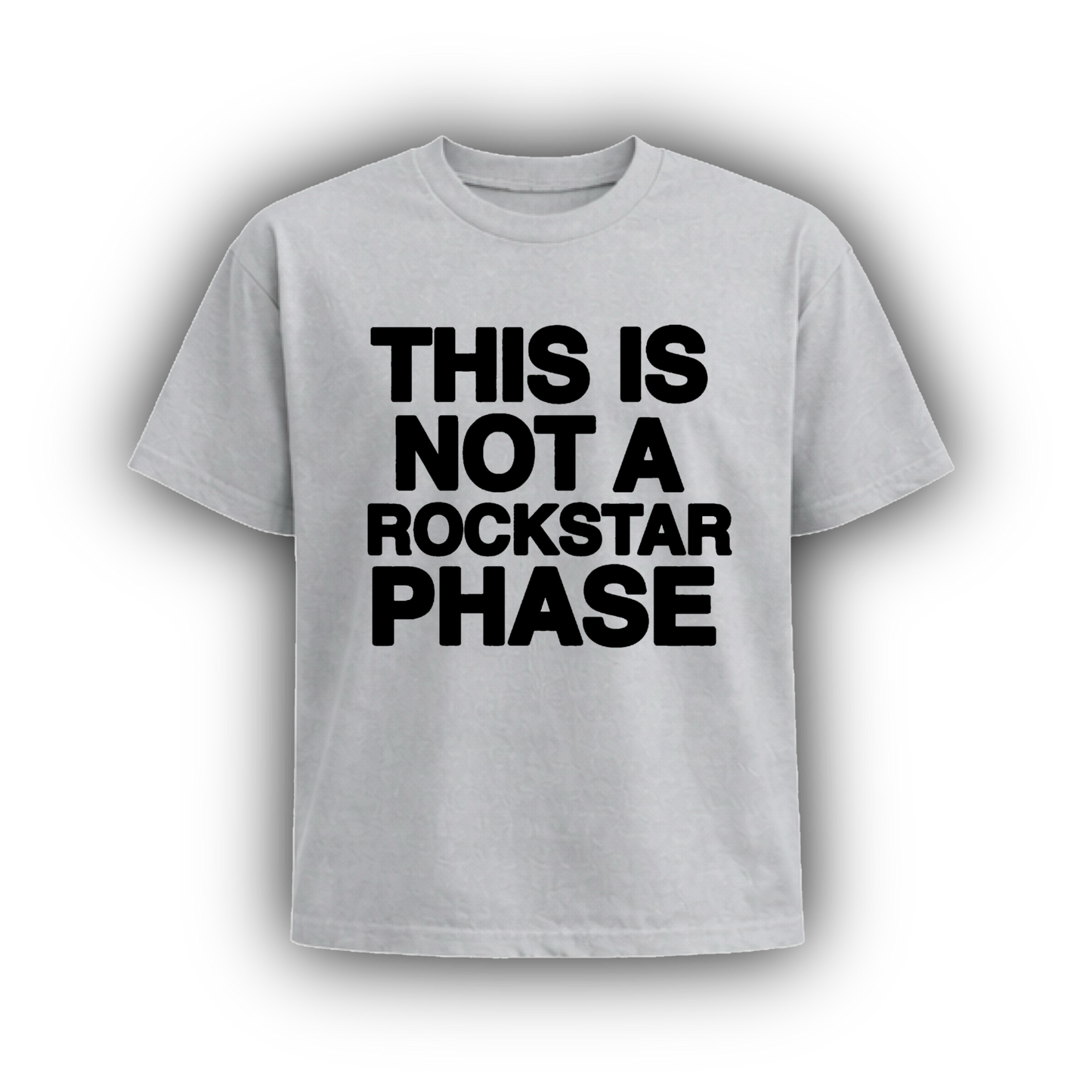 This Is Not A Rockstar Phase Tee