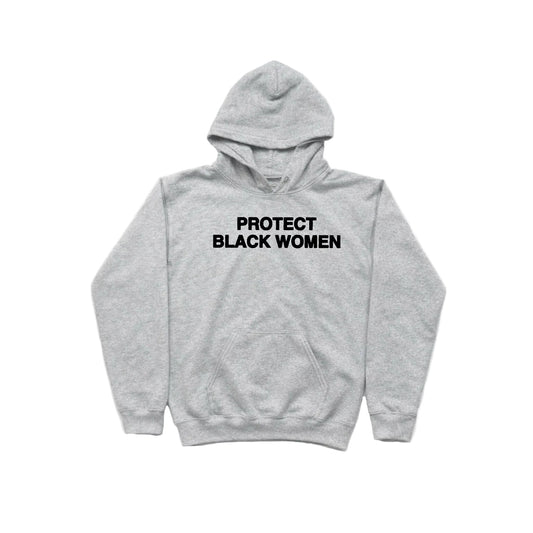 Protect Black Women Hoodie