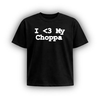 I <3 MY CHOPPA
