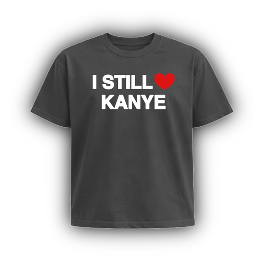 I STILL HEART KANYE