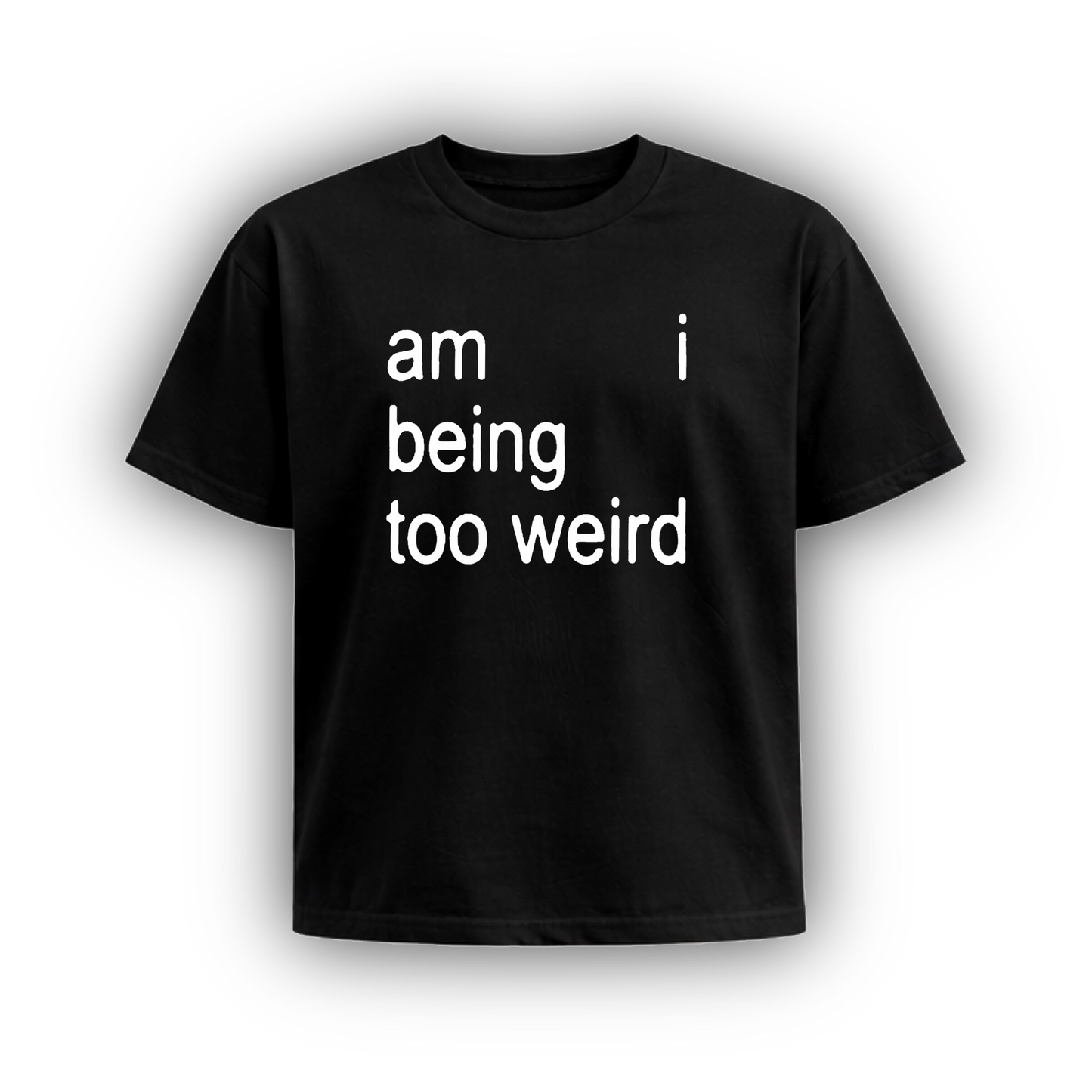 am I being too weird