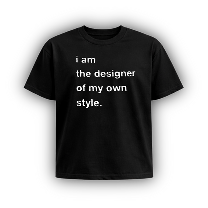 i am the designer of my own style