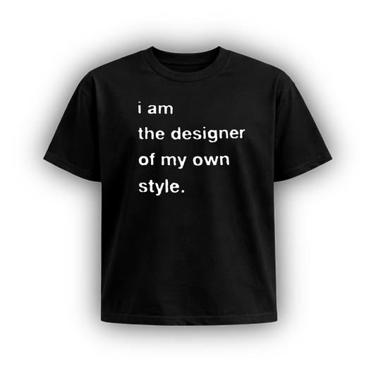 i am the designer of my own style
