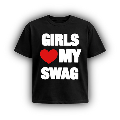 GIRLS HEART MY SWAG
