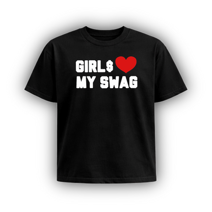 GIRL$ HEART MY SWAG
