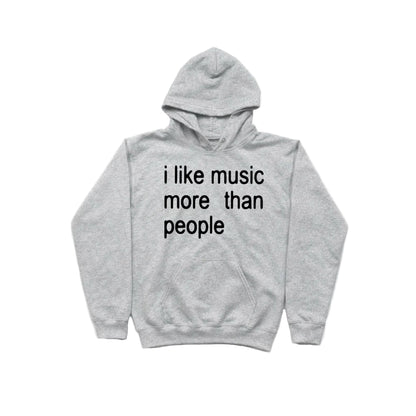 i like music more than people HOODIE