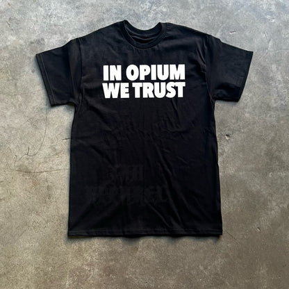 In Opium We Trust Tee