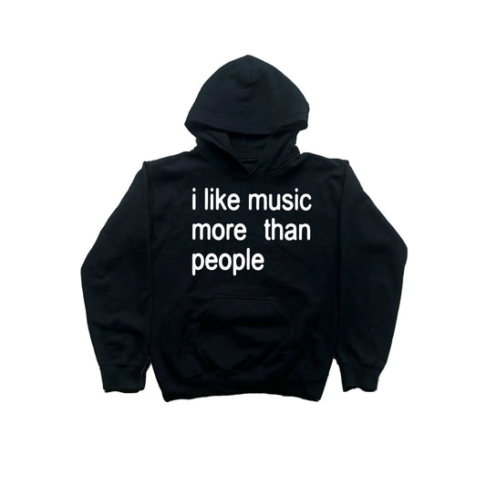 i like music more than people HOODIE