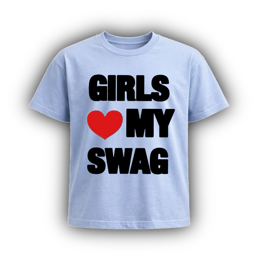 GIRLS HEART MY SWAG