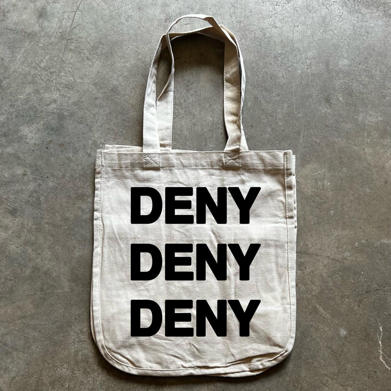 Deny Deny Deny Tote Bag