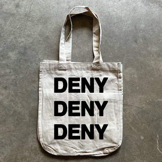 Deny Deny Deny Tote Bag